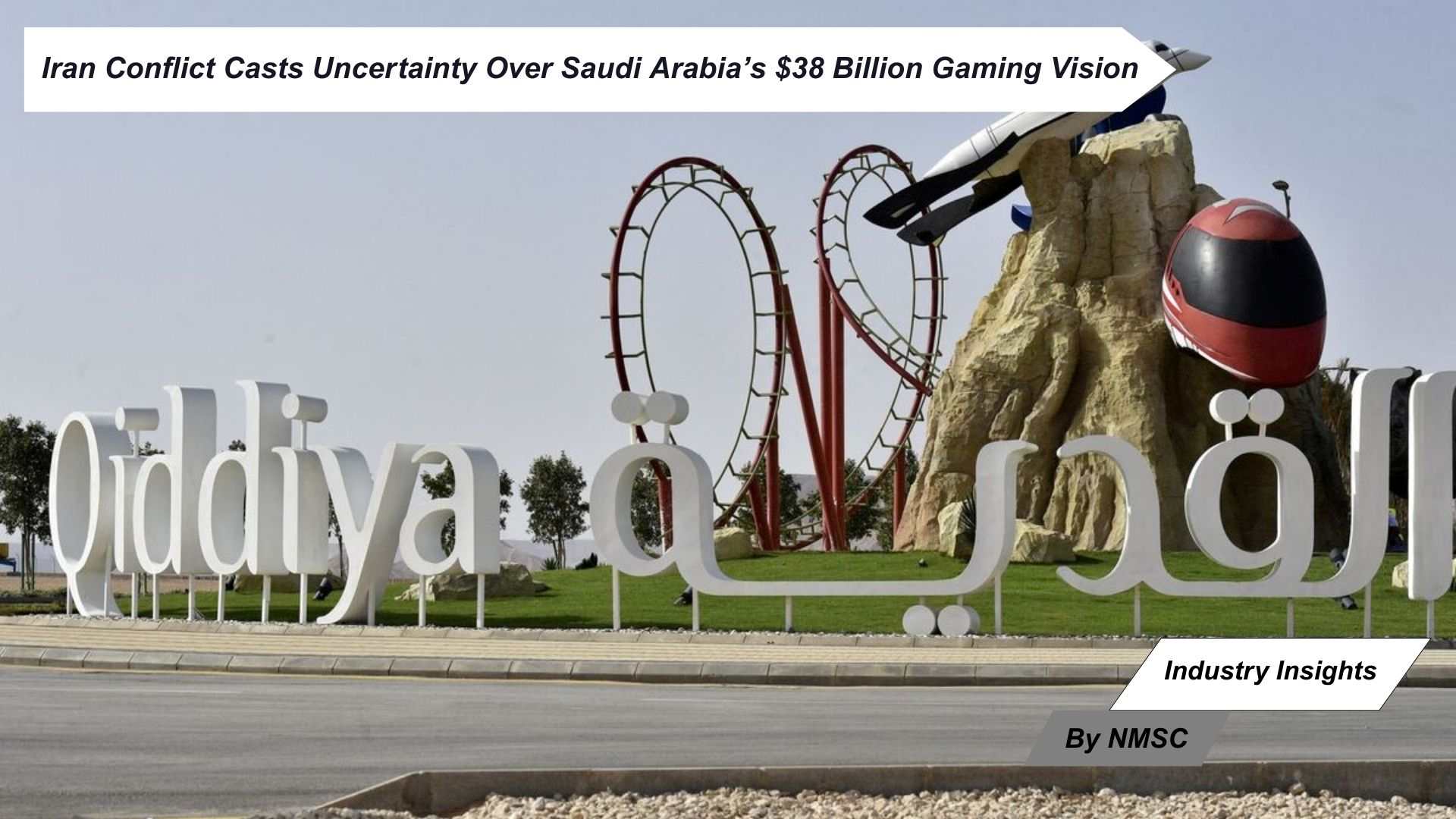 Iran Conflict Casts Uncertainty Over Saudi Arabia’s $38 Billion Gaming Vision