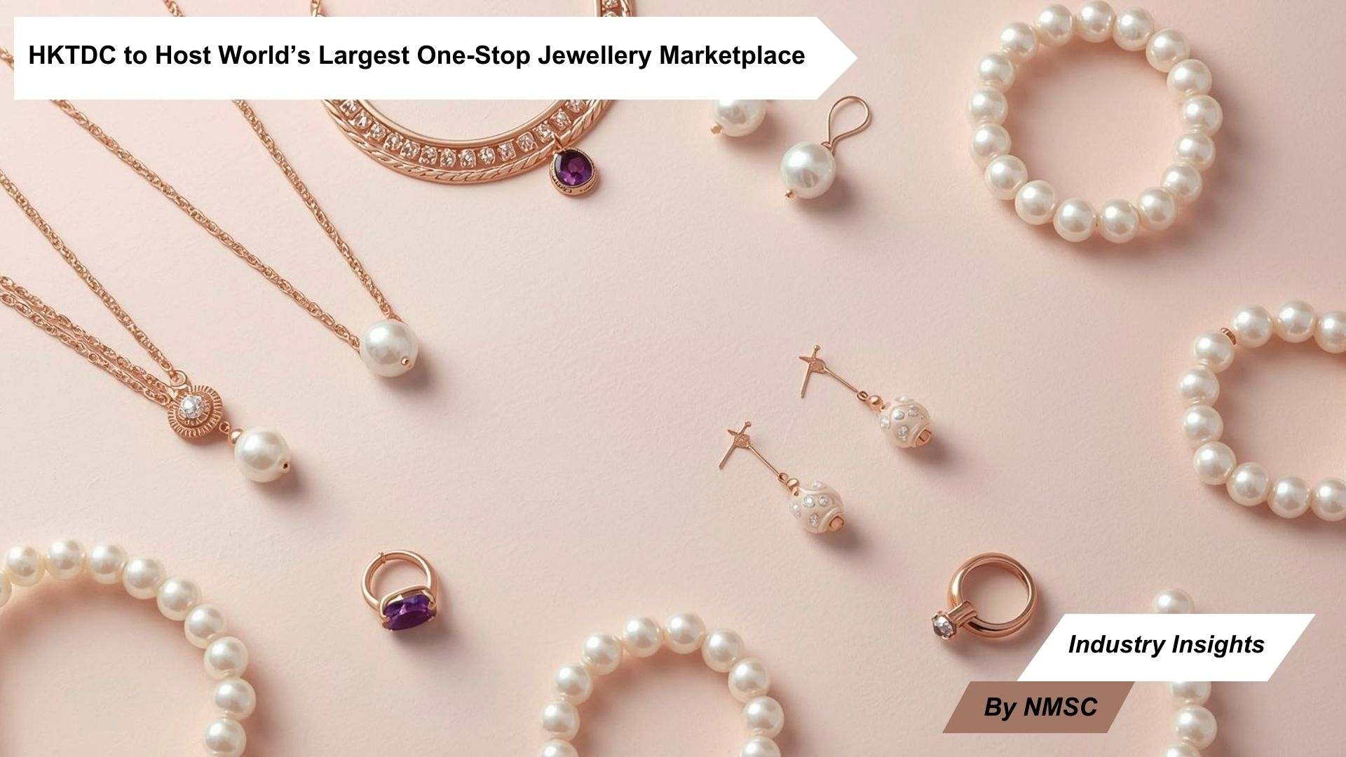 HKTDC to Host World’s Largest One-Stop Jewellery Marketplace