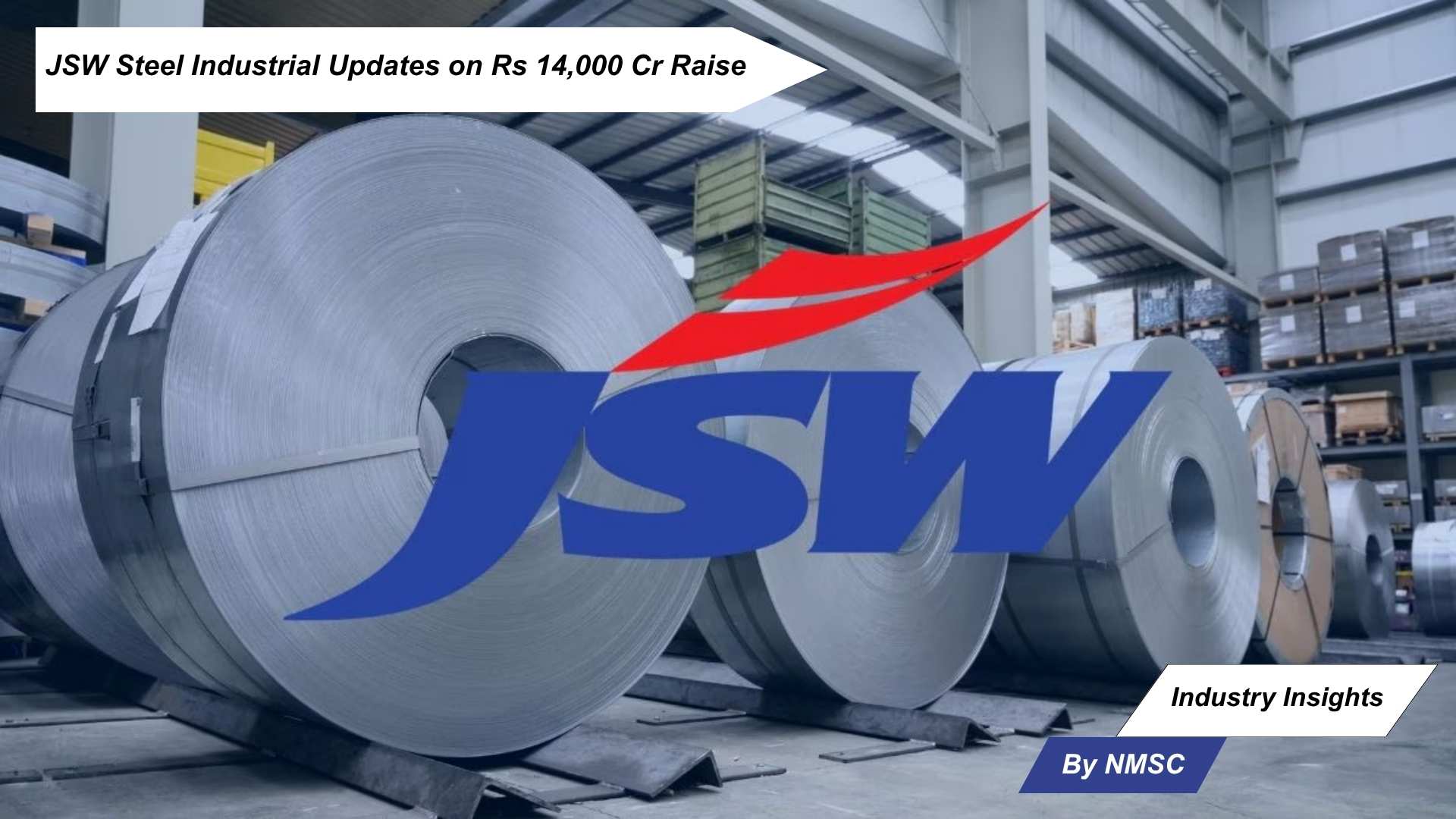 JSW Steel Industrial Updates on Rs 14,000 Cr Raise