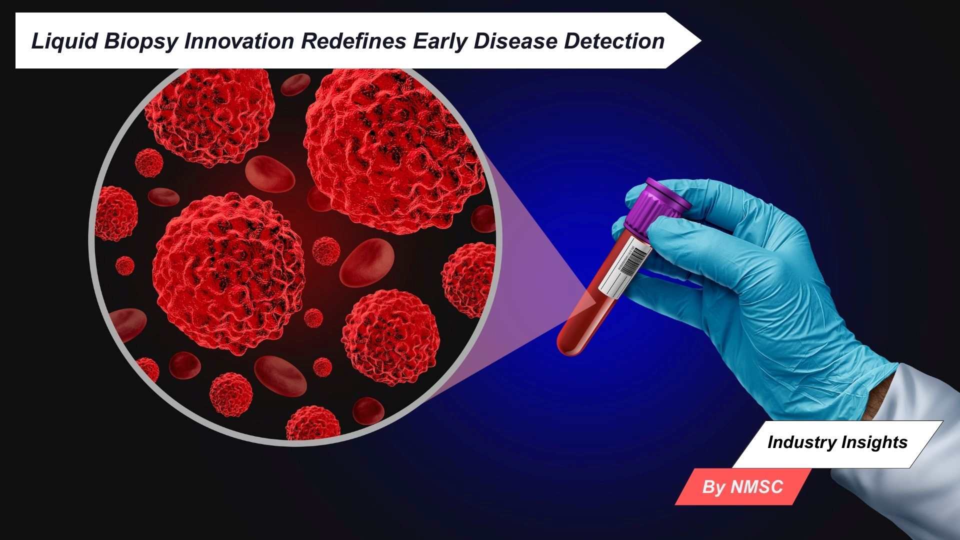 Liquid Biopsy Innovation Redefines Early Disease Detection