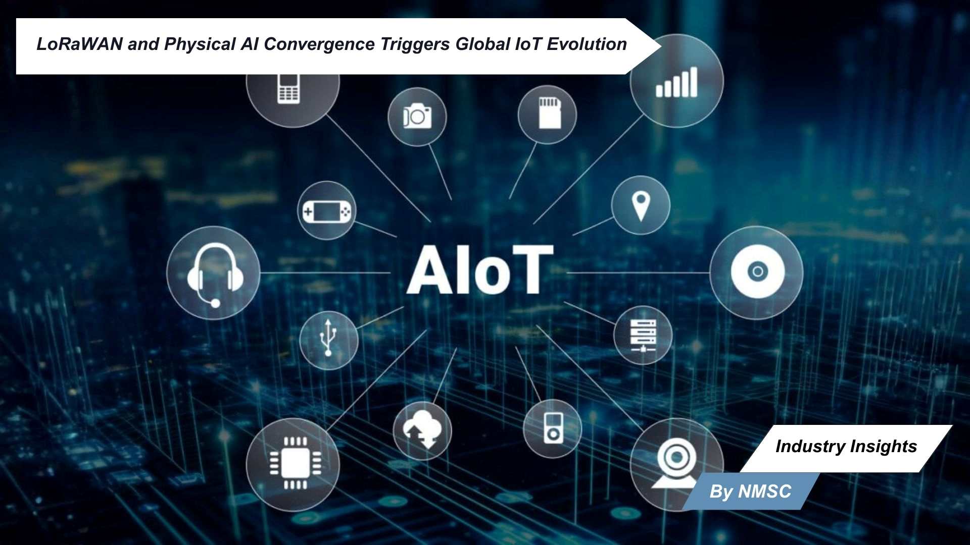 LoRaWAN and Physical AI Convergence Triggers Global IoT Evolution
