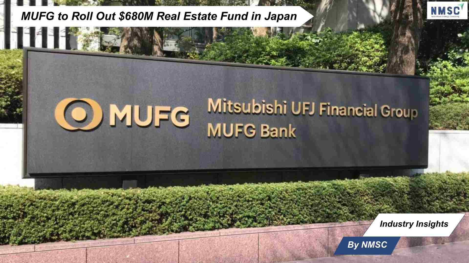 MUFG to Roll Out $680M Real Estate Fund in Japan