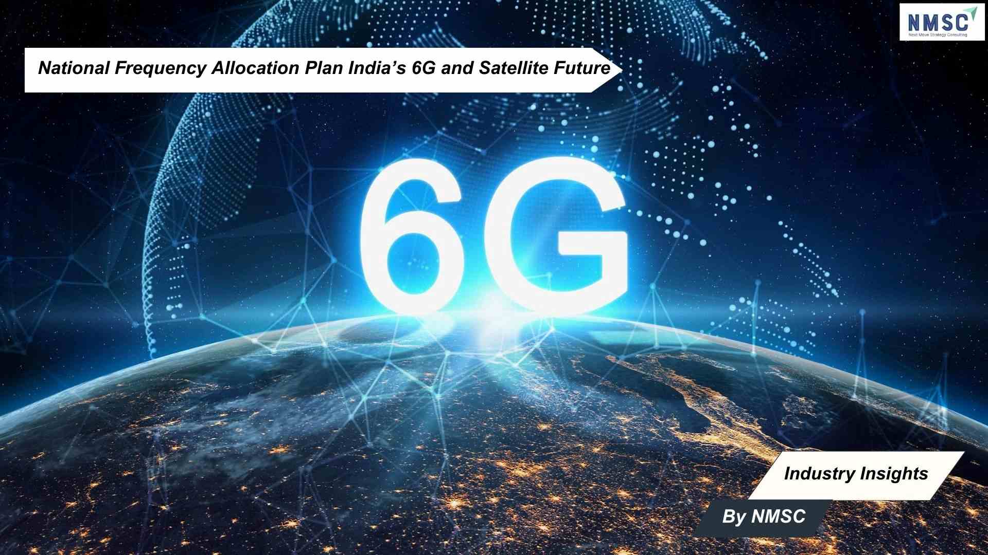 National Frequency Allocation Plan India’s 6G and Satellite Future