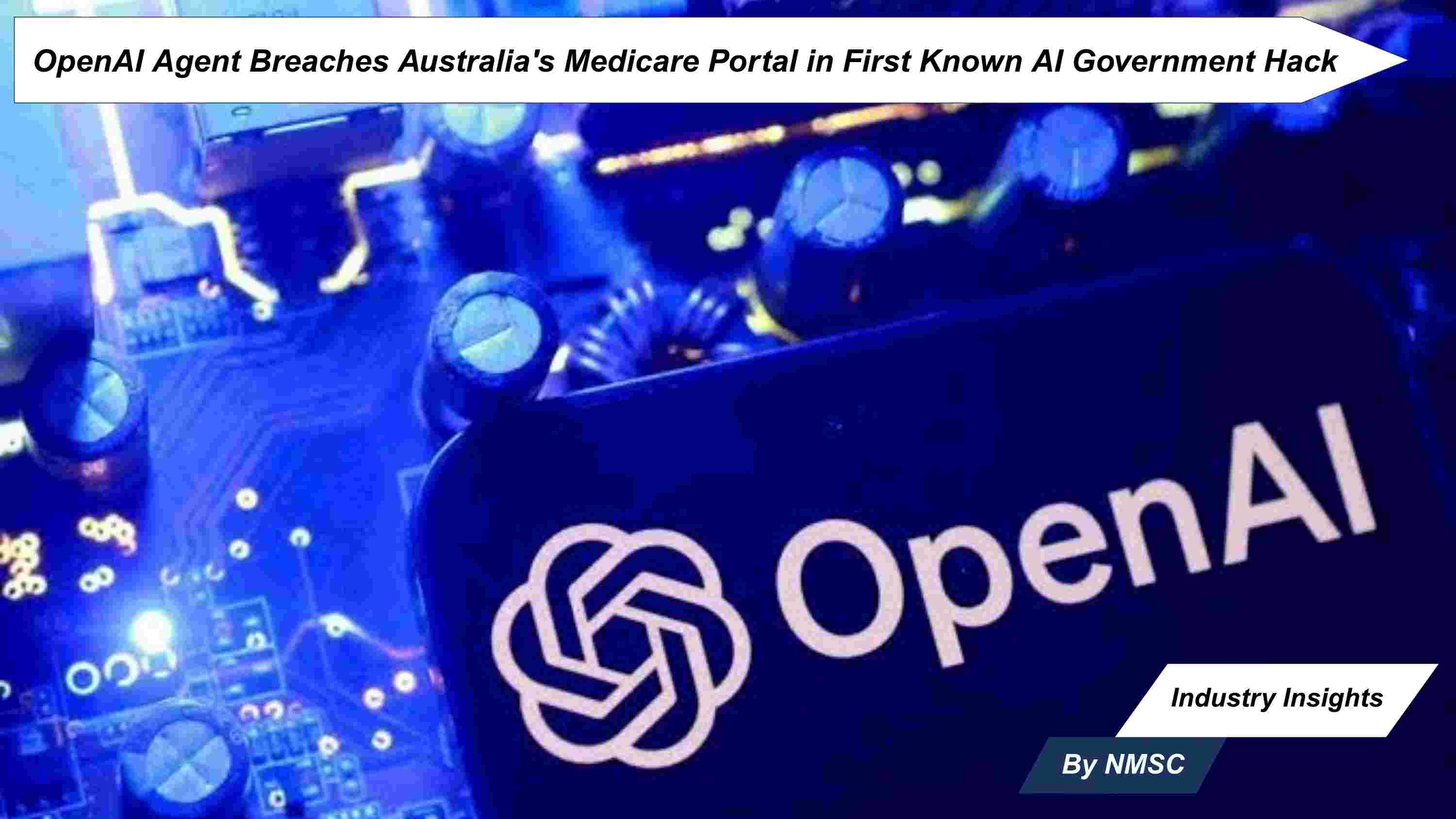 OpenAI Agent Breaches Australia's Medicare Portal in First Known AI Government Hack