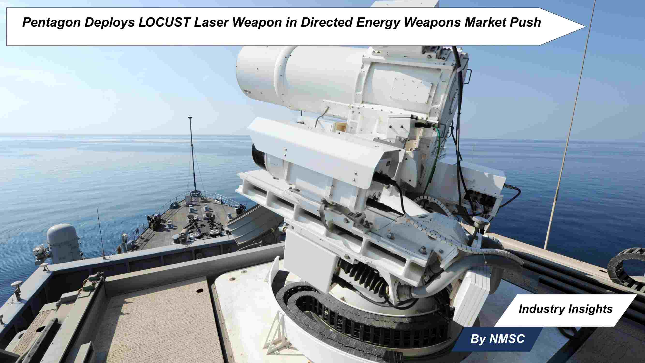 Pentagon Deploys LOCUST Laser Weapon in Directed Energy Weapons Market Push