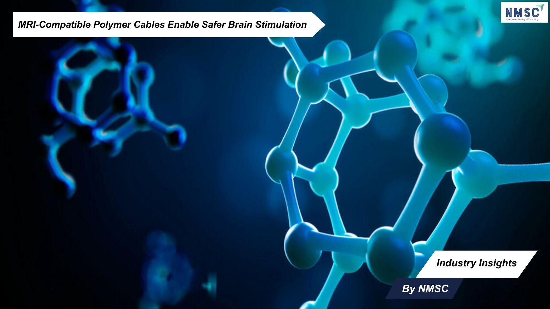 MRI-Compatible Polymer Cables Enable Safer Brain Stimulation