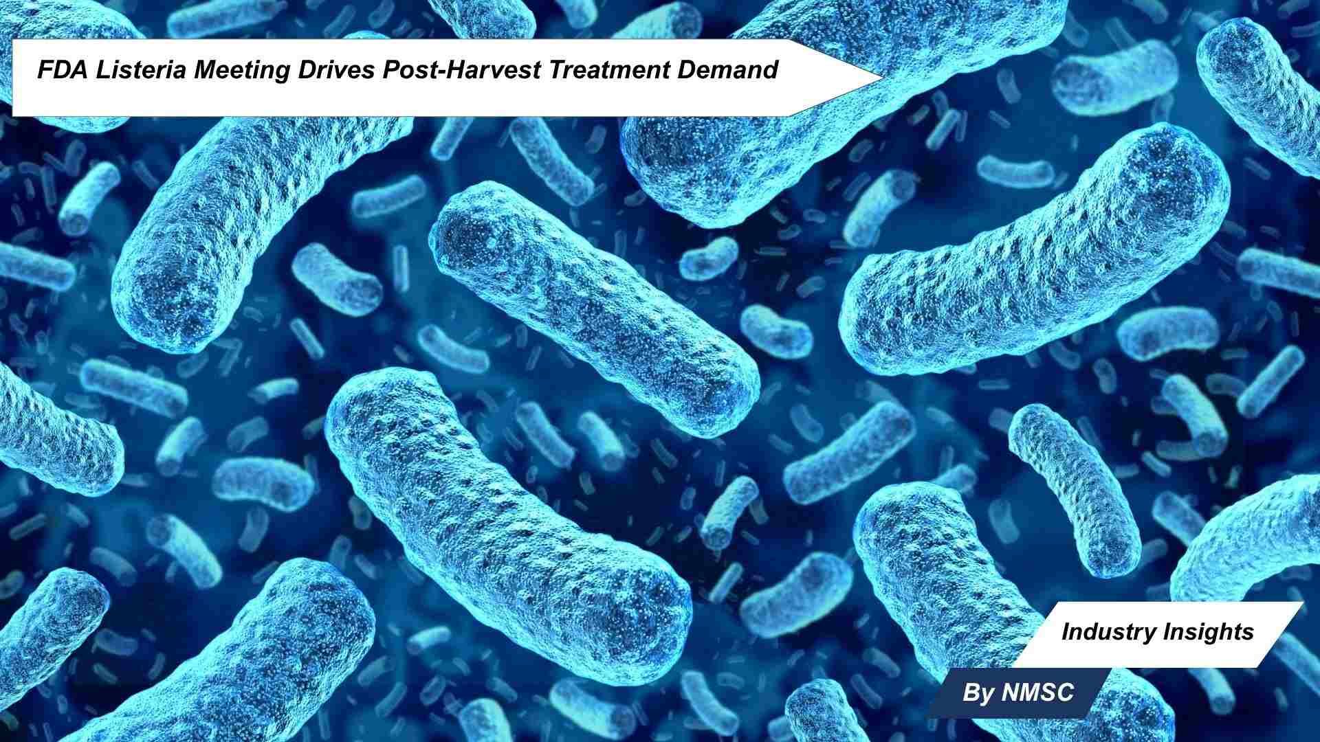 FDA Listeria Meeting Drives Post-Harvest Treatment Demand