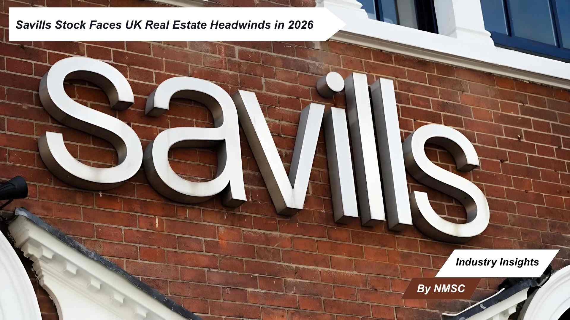 Savills Stock Faces UK Real Estate Headwinds in 2026