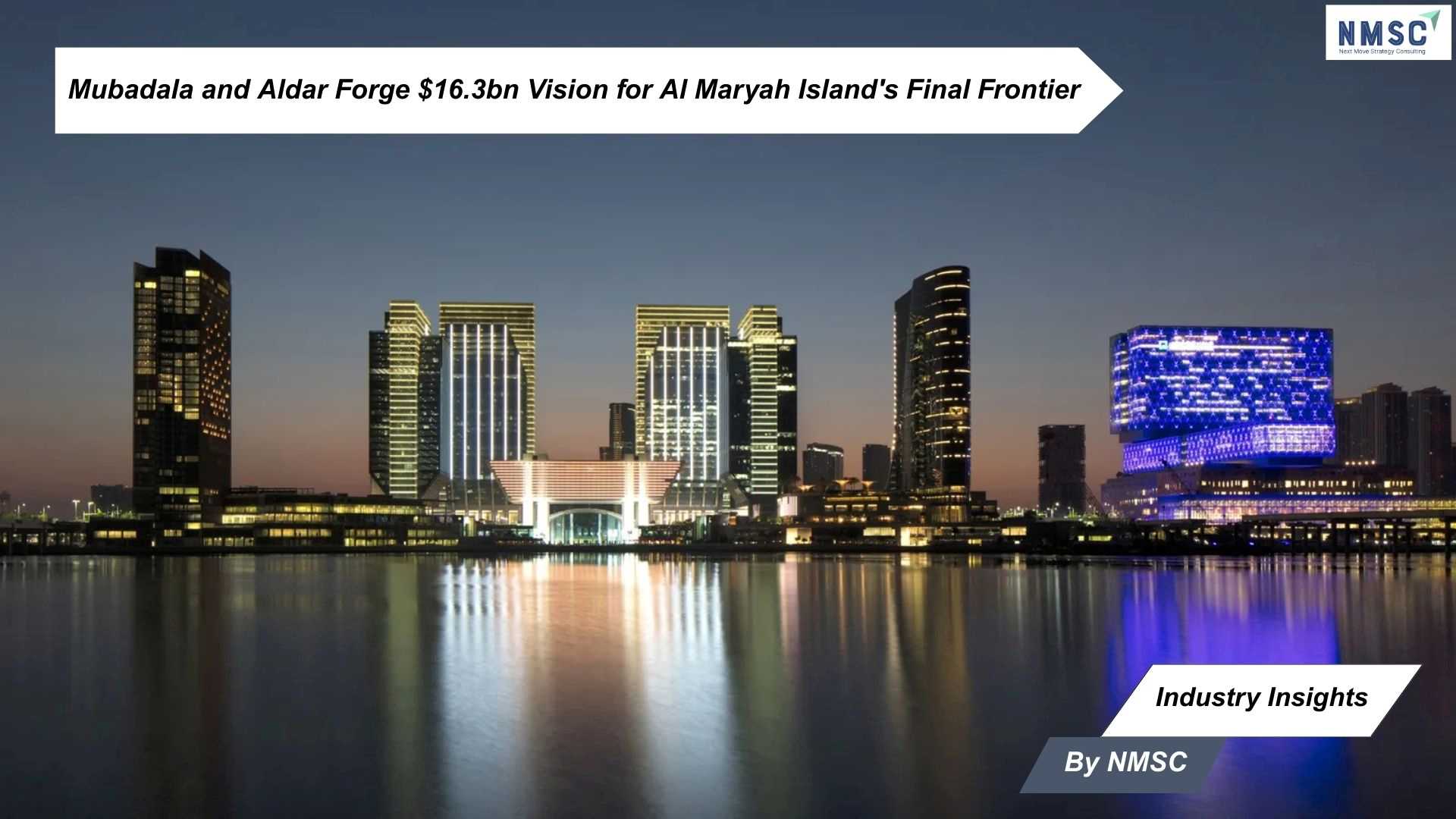 Mubadala and Aldar Forge $16.3bn Vision for Al Maryah Island's Final Frontier