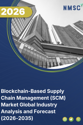 Blockchain-Based Supply Chain Management (SCM) Market Global Industry Analysis and Forecast (2026-2035)