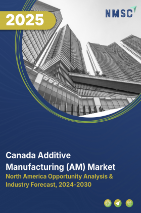 Canada Additive Manufacturing (AM) Market