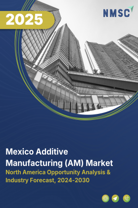Mexico Additive Manufacturing (AM) Market