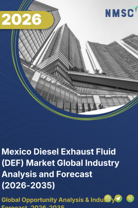 Mexico Diesel Exhaust Fluid (DEF) Market Global Industry Analysis and Forecast (2026-2035)
