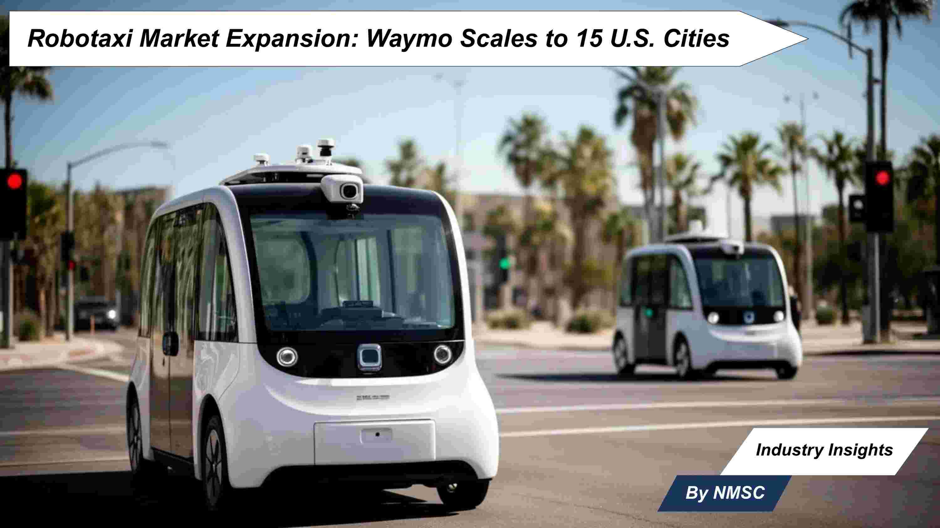 Robotaxi Market Expansion: Waymo Scales to 15 U.S. Cities