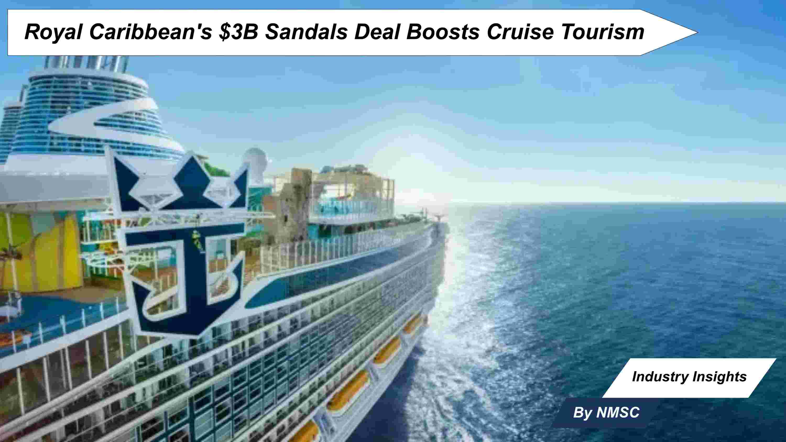 Royal Caribbean's $3B Sandals Deal Boosts Cruise Tourism