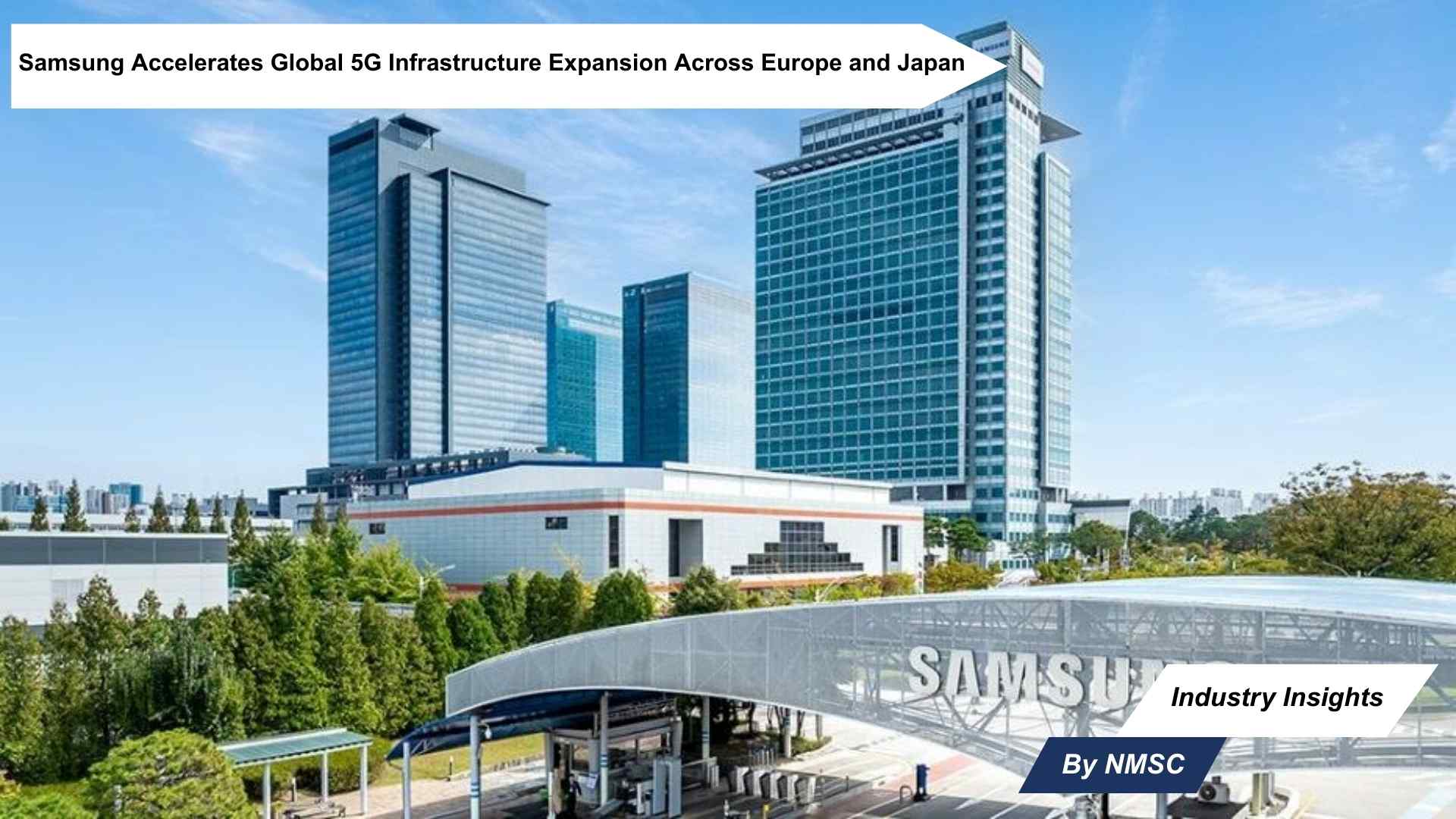Samsung Accelerates Global 5G Infrastructure Expansion Across Europe and Japan