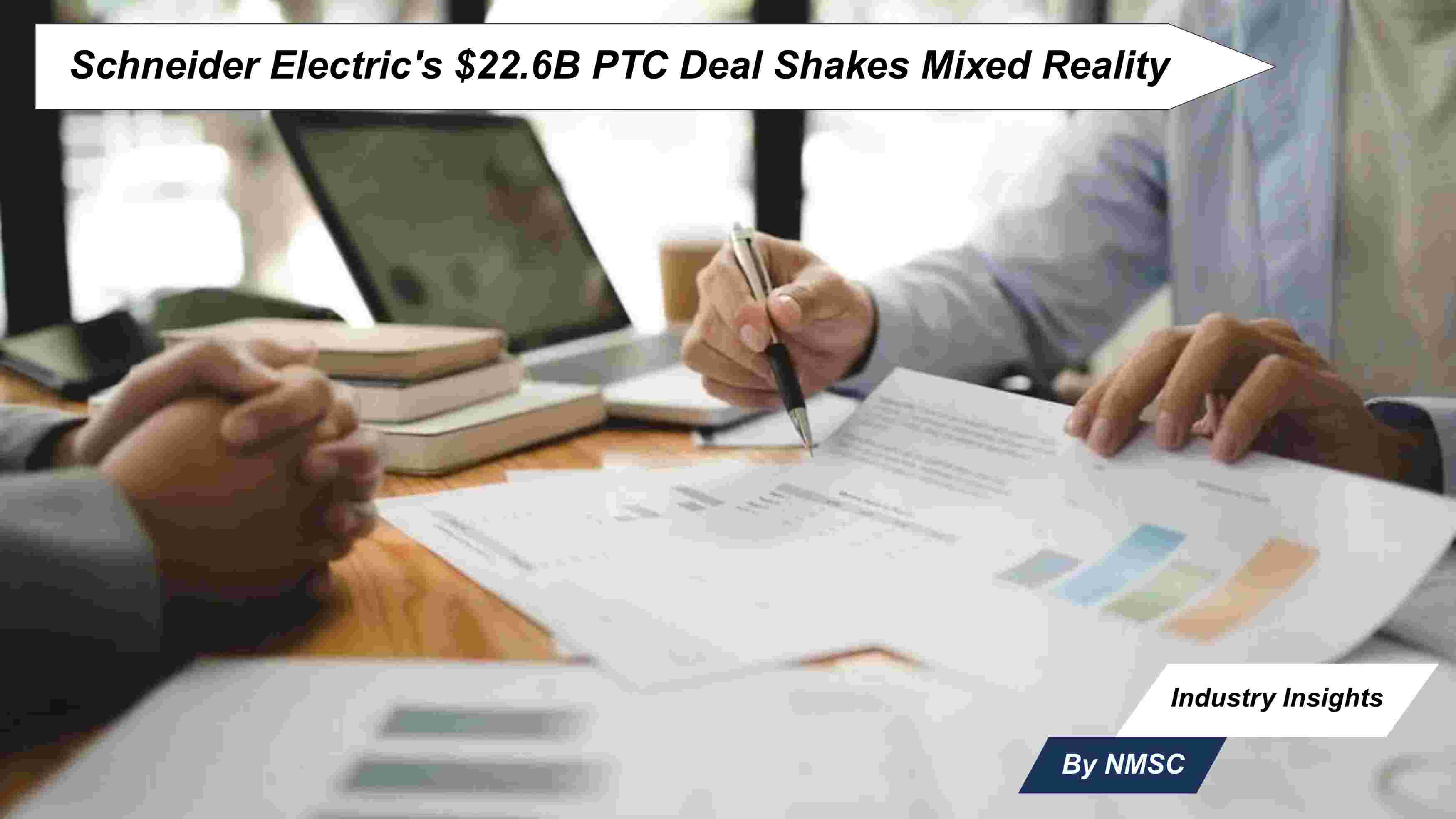 Schneider Electric's $22.6B PTC Deal Shakes Mixed Reality