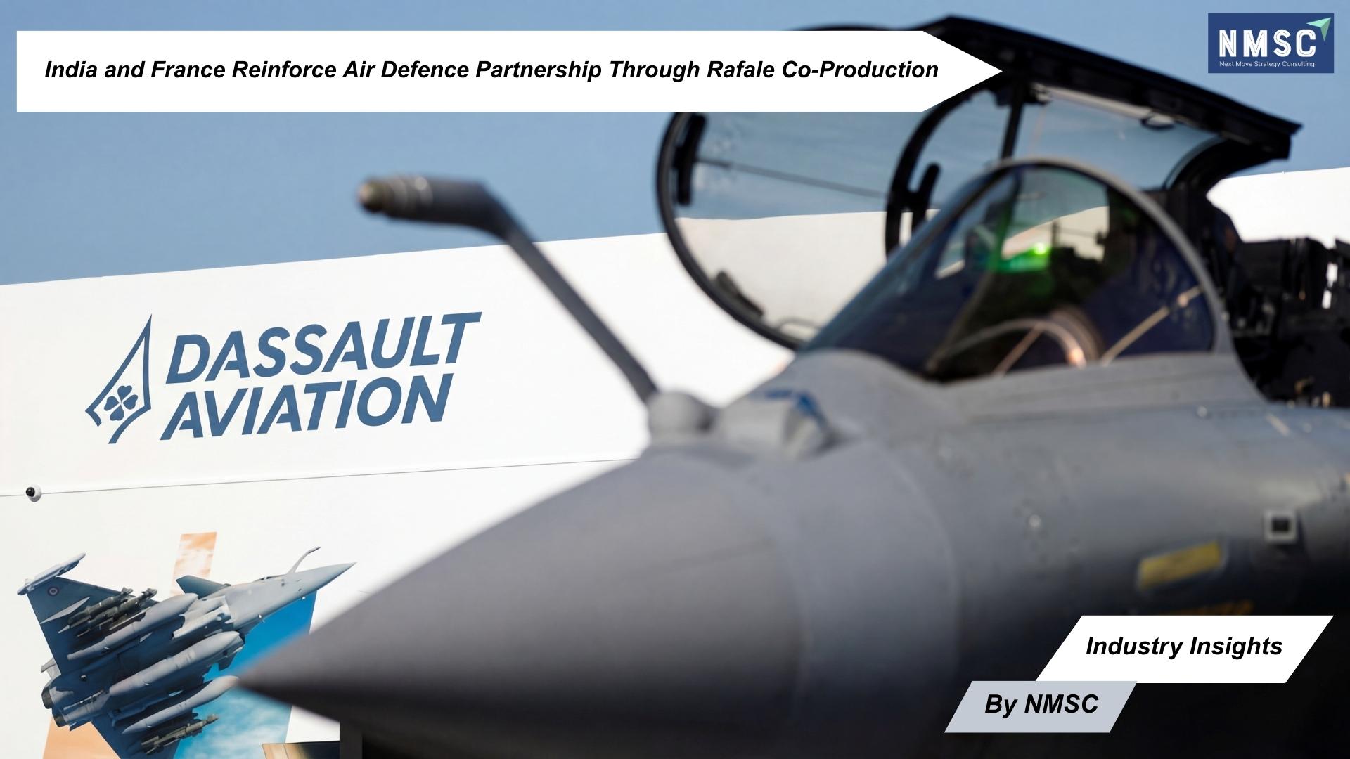 India and France Reinforce Air Defence Partnership Through Rafale Co-Production