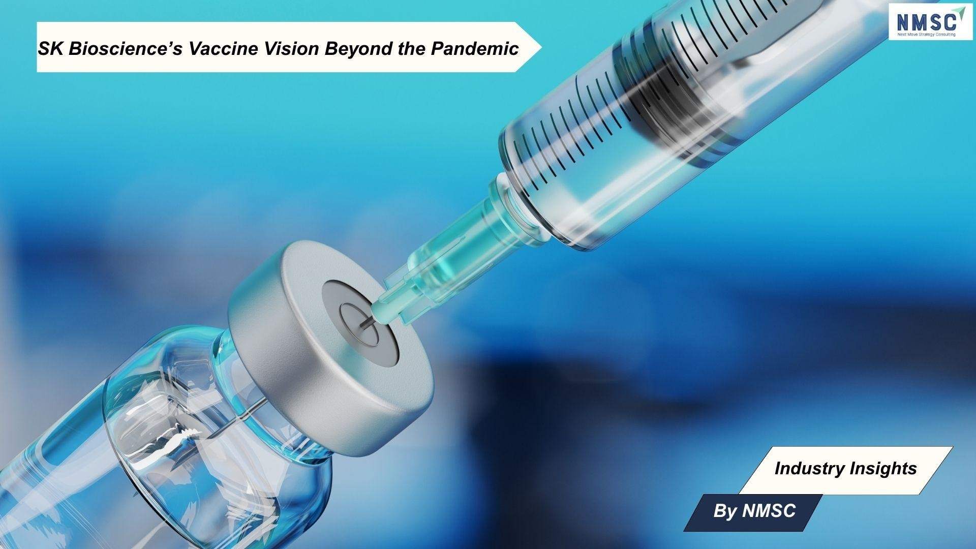 SK Bioscience’s Vaccine Vision Beyond the Pandemic
