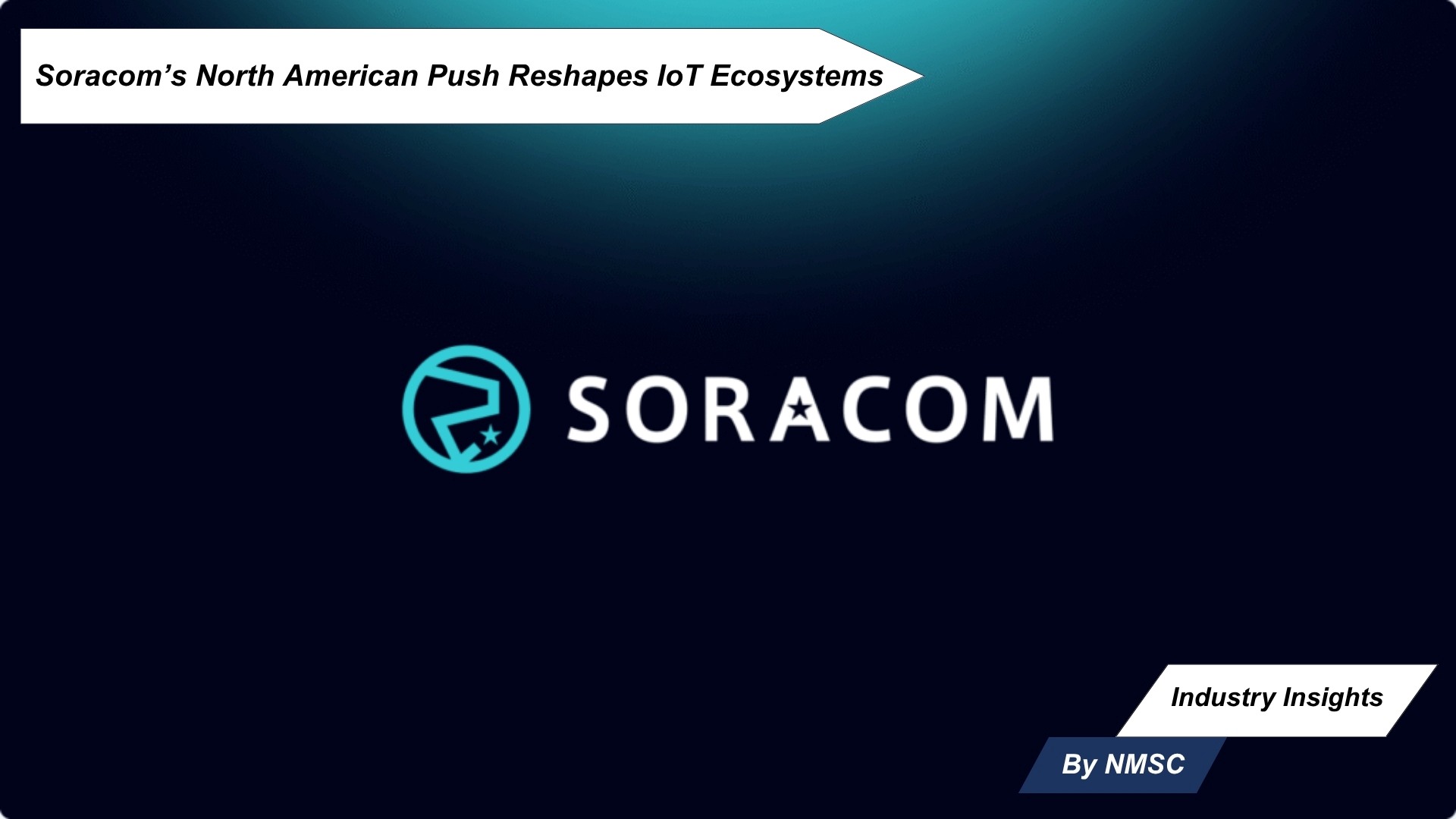 Soracom’s North American Push Reshapes IoT Ecosystems