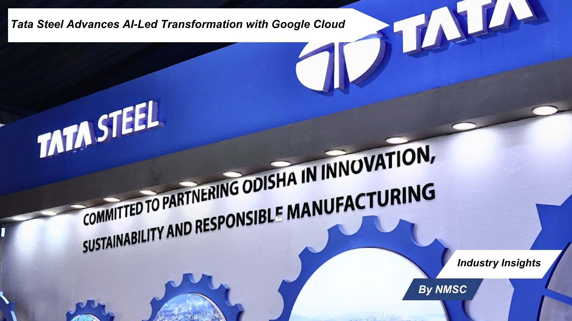 Tata Steel Advances AI-Led Transformation with Google Cloud