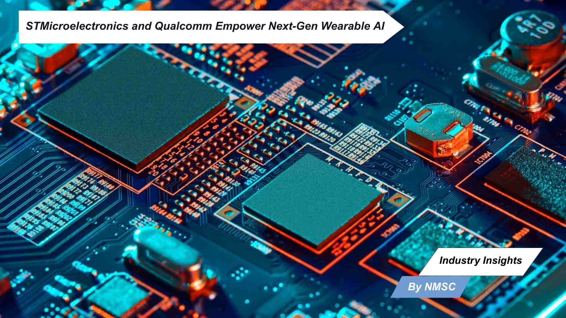STMicroelectronics and Qualcomm Empower Next-Gen Wearable AI