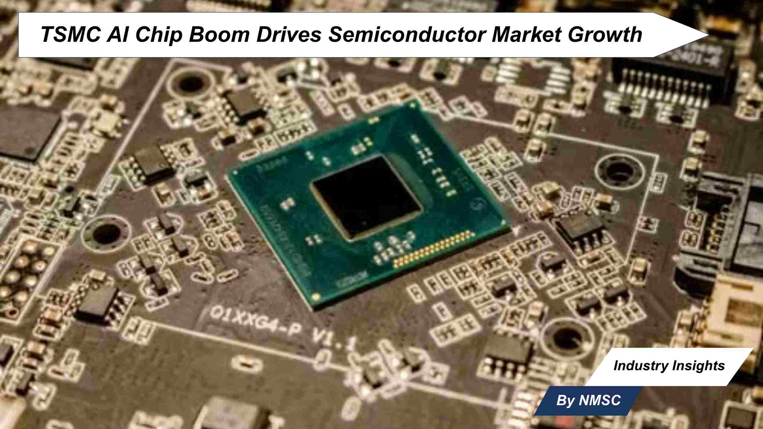 TSMC AI Chip Boom Drives Semiconductor Market Growth