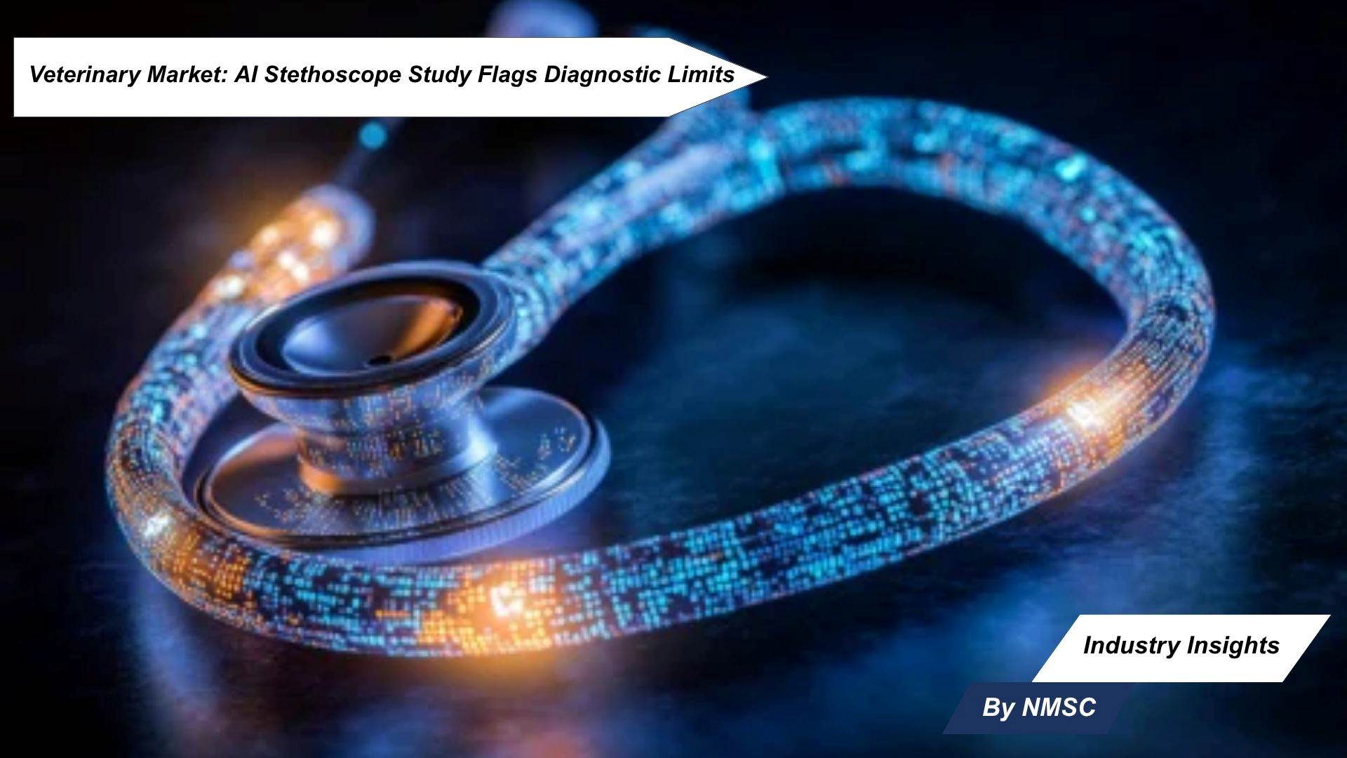Veterinary Market: AI Stethoscope Study Flags Diagnostic Limits
