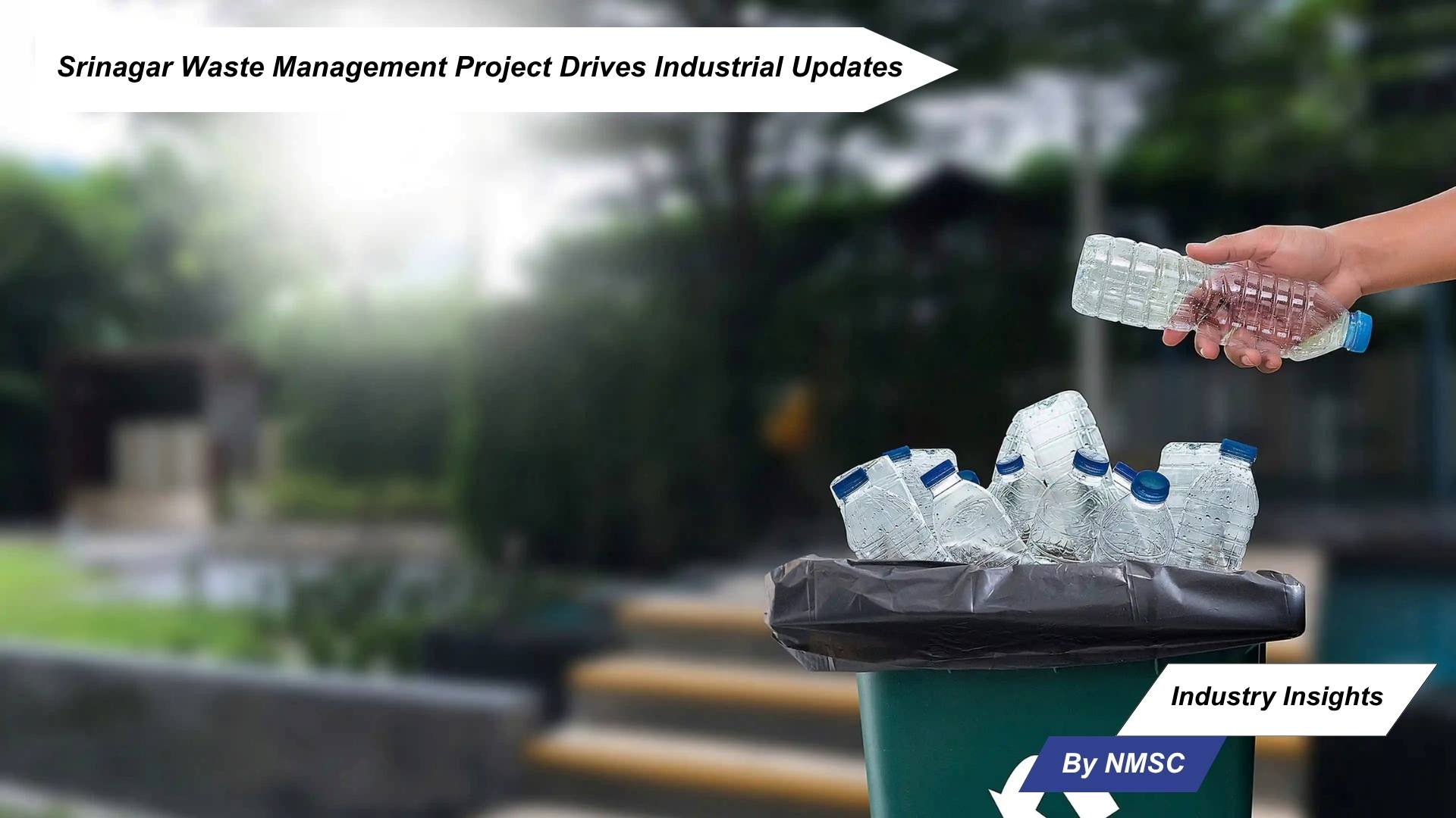 Srinagar Waste Management Project Drives Industrial Updates