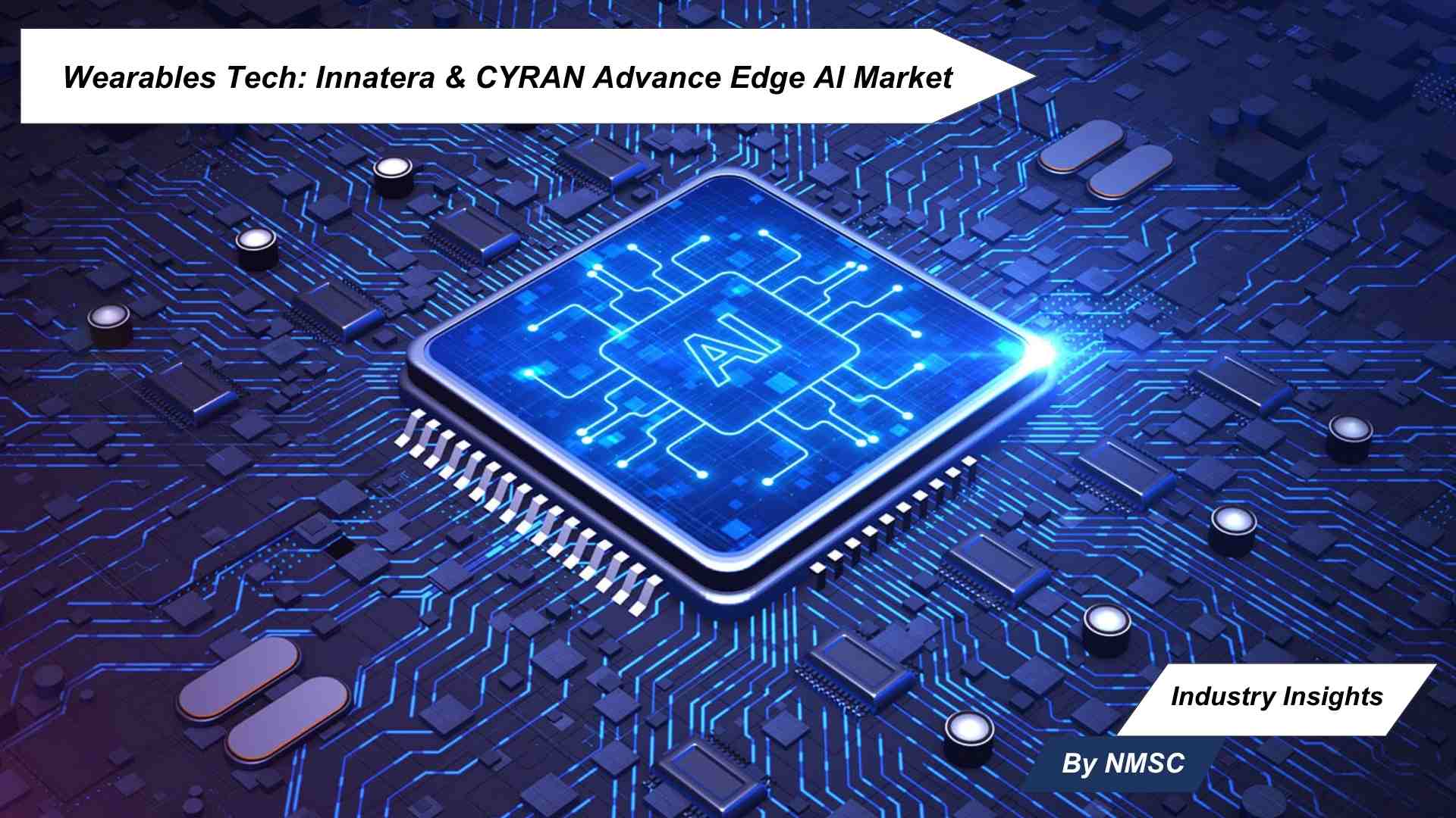 Wearables Tech: Innatera & CYRAN Advance Edge AI Market
