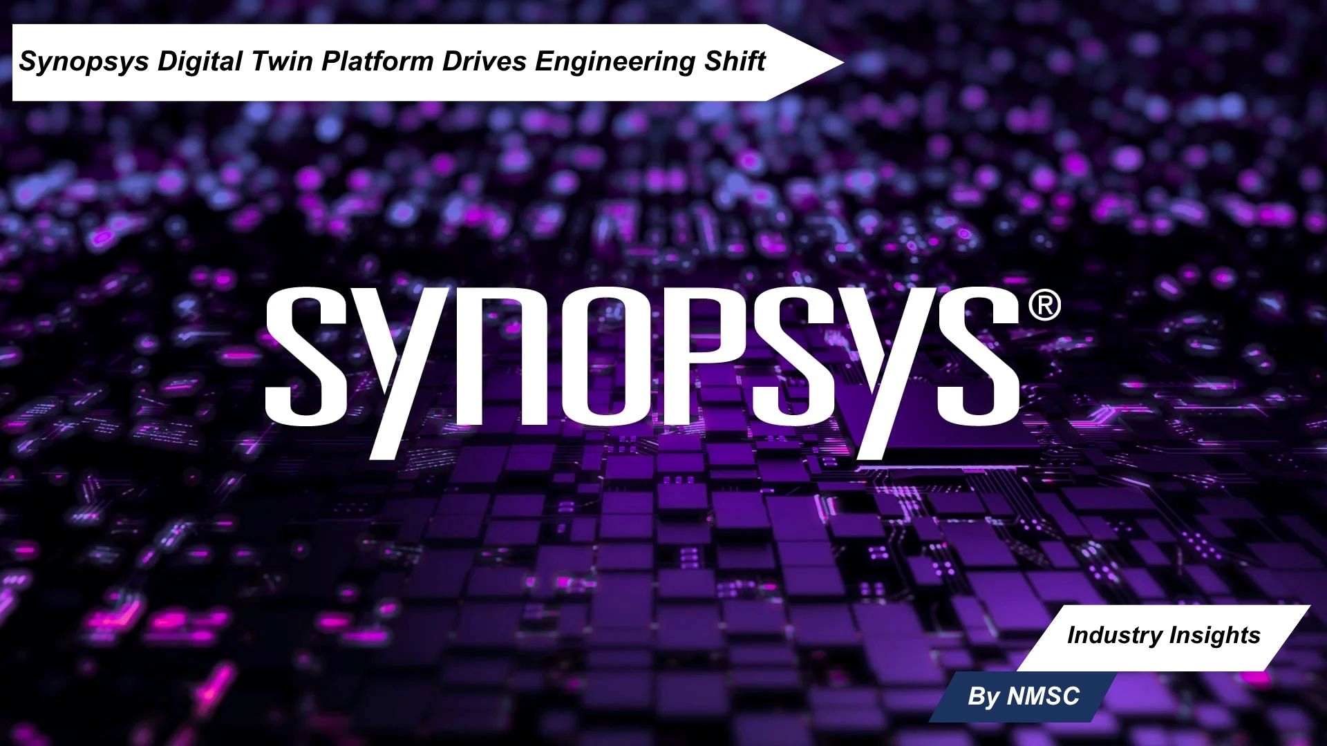 Synopsys Digital Twin Platform Drives Engineering Shift