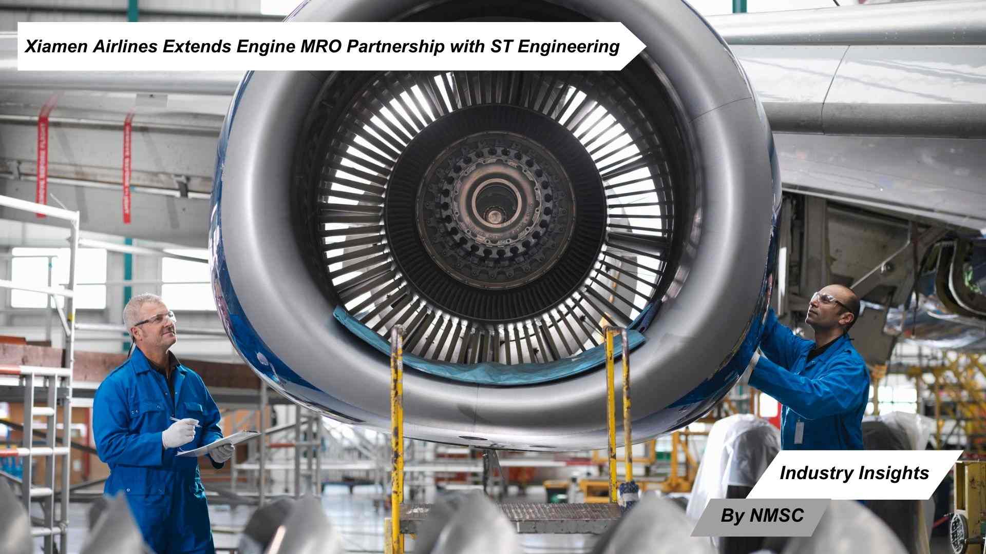 Xiamen Airlines Extends Engine MRO Partnership with ST Engineering