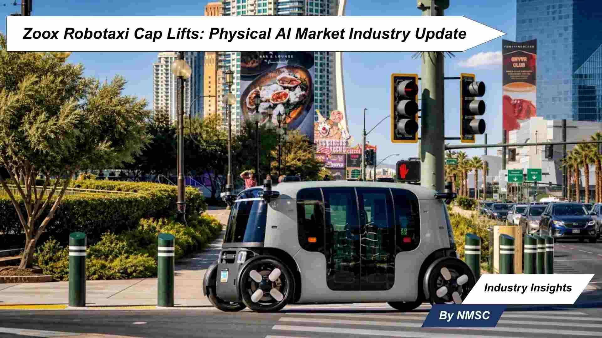 Zoox Robotaxi Cap Lifts: Physical AI Market Industry Update