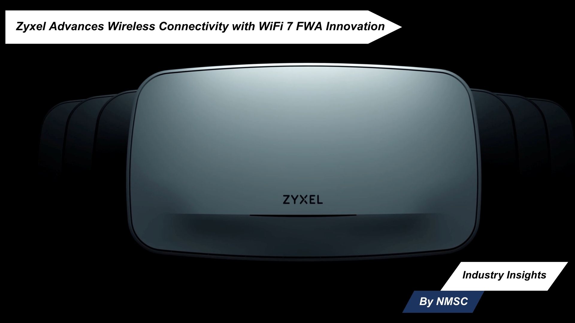 Zyxel Advances Wireless Connectivity with WiFi 7 FWA Innovation