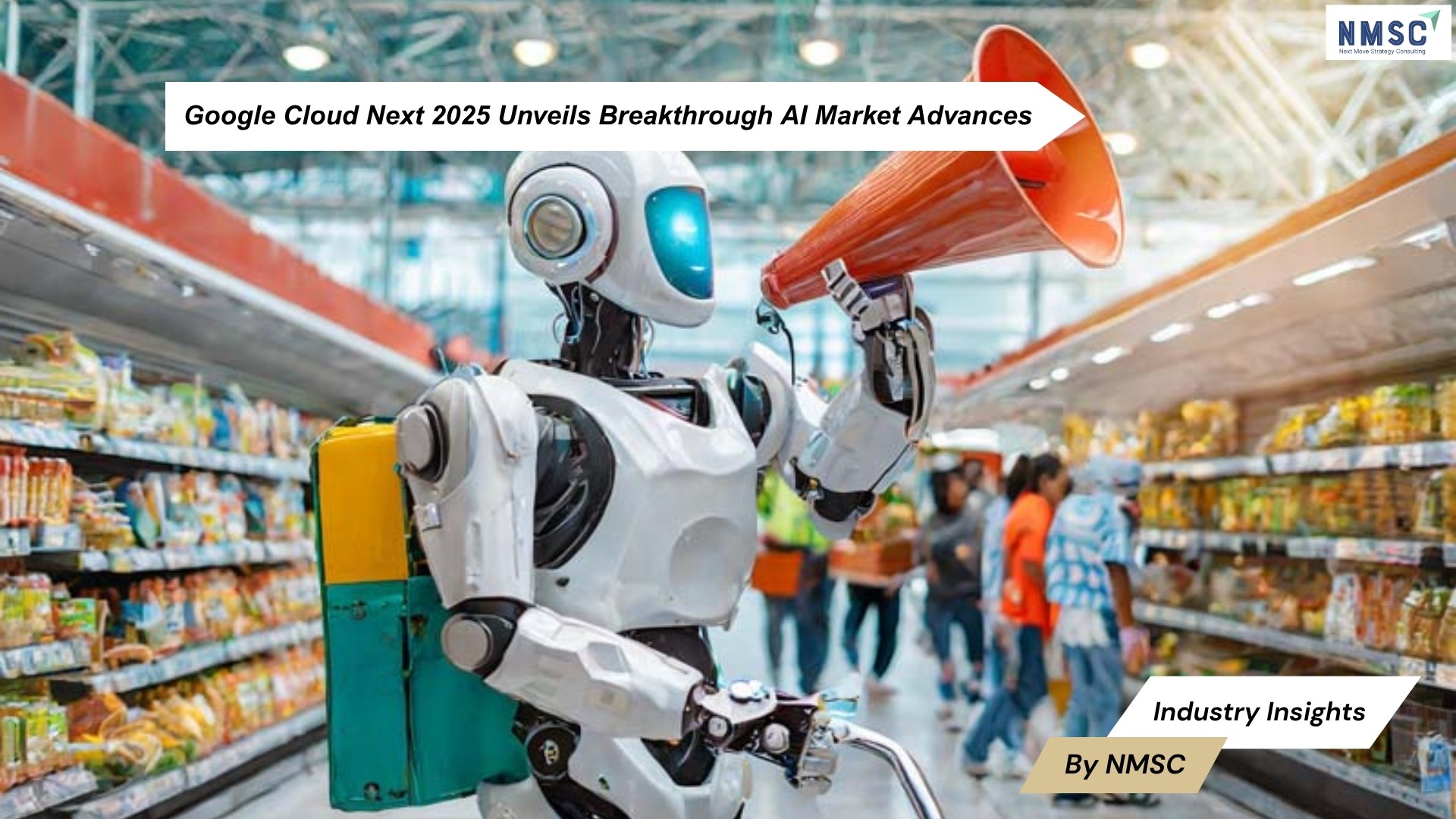 Google Cloud Next 2025 Unveils Breakthrough AI Market Advances