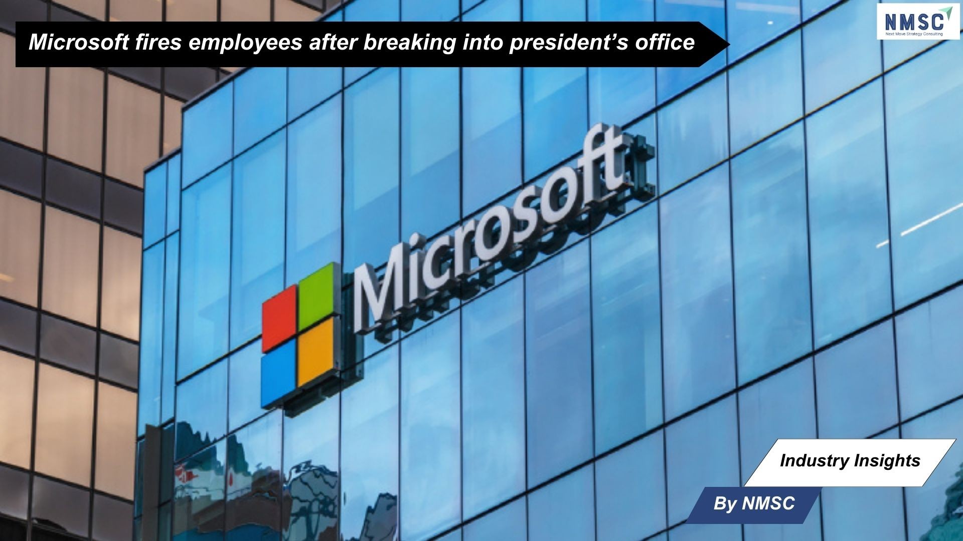 Microsoft fires employees after breaking into President’s Office