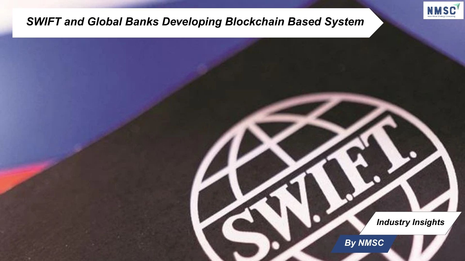 SWIFT and Global Banks Developing Blockchain Based System