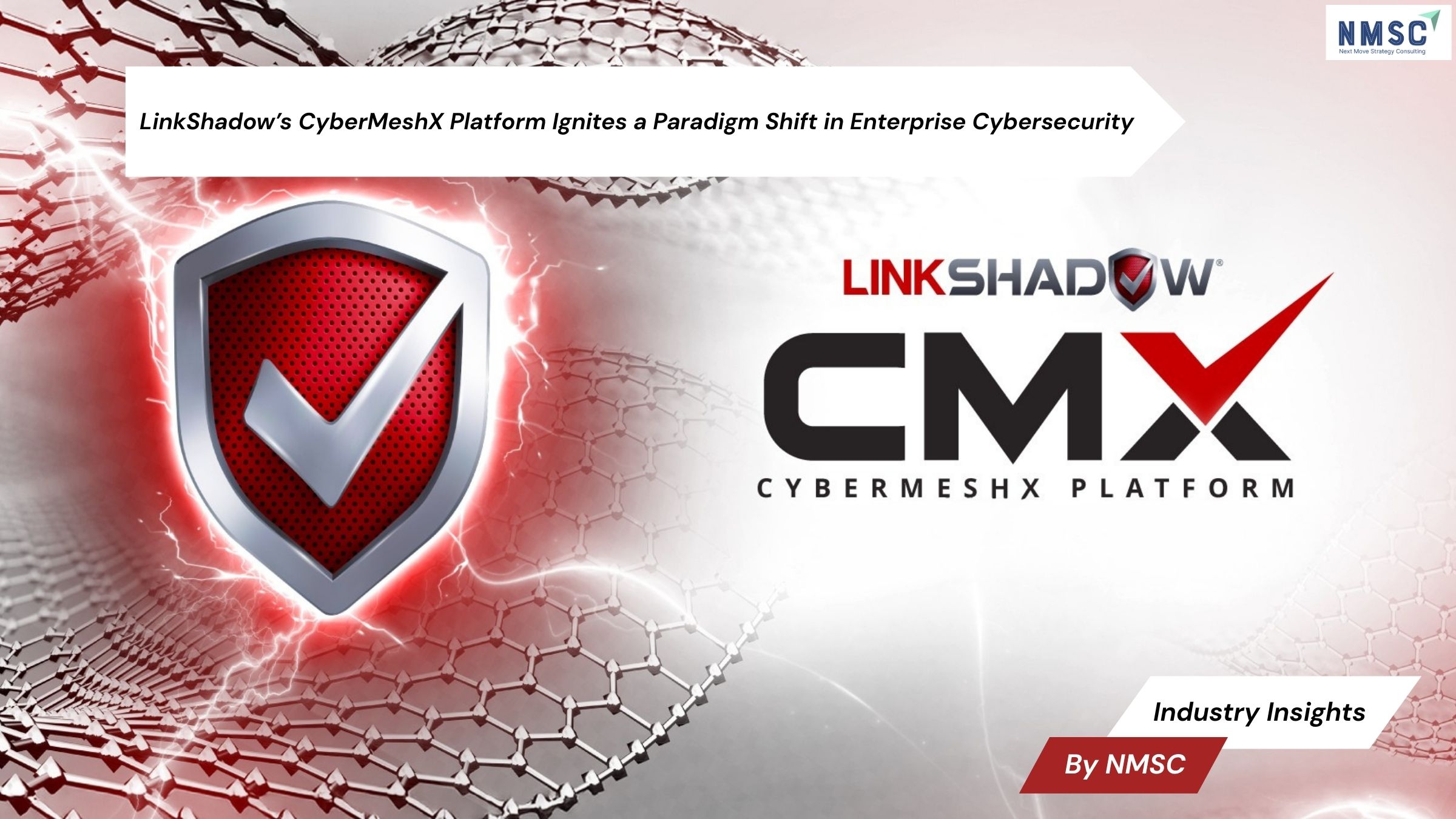 LinkShadow’s CyberMeshX Platform Ignites a Paradigm Shift in Enterprise Cybersecurity