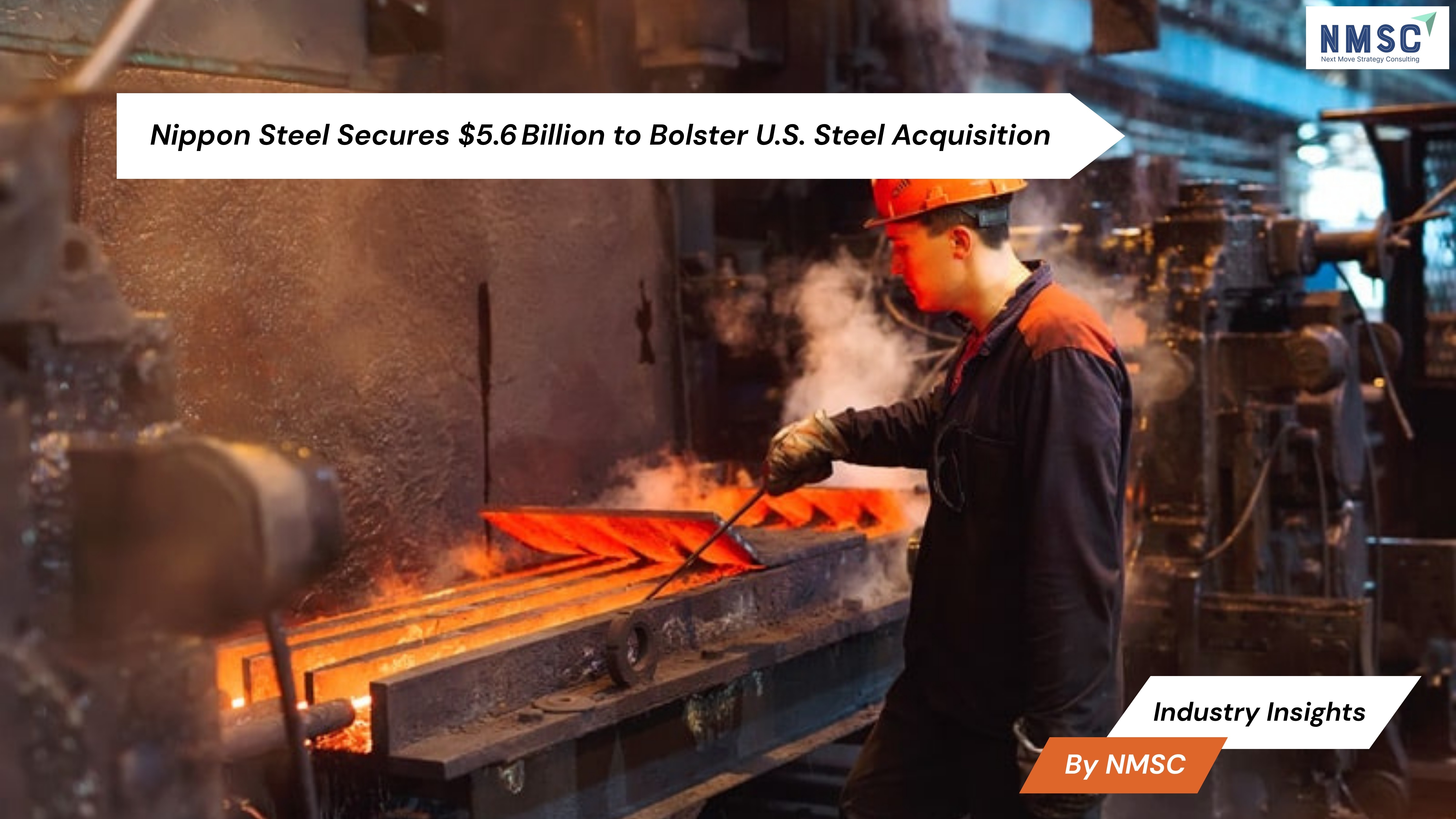 Nippon Steel Secures $5.6 Billion to Bolster U.S. Steel Acquisition