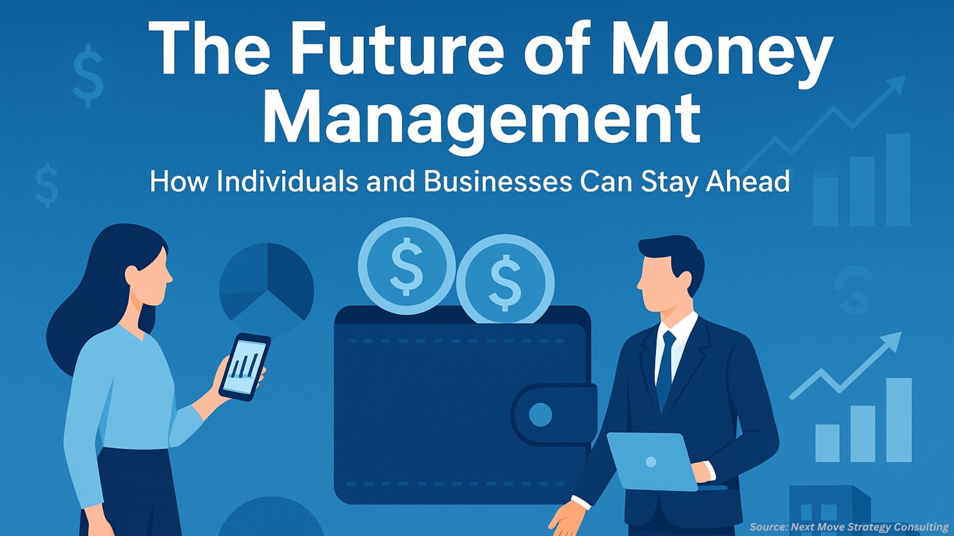 The Future of Money Management: How Individuals and Businesses Can Stay Ahead